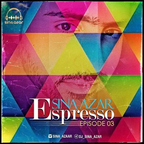 دانلود آهنگ اسپرسو 3 دی جی سینا آذر